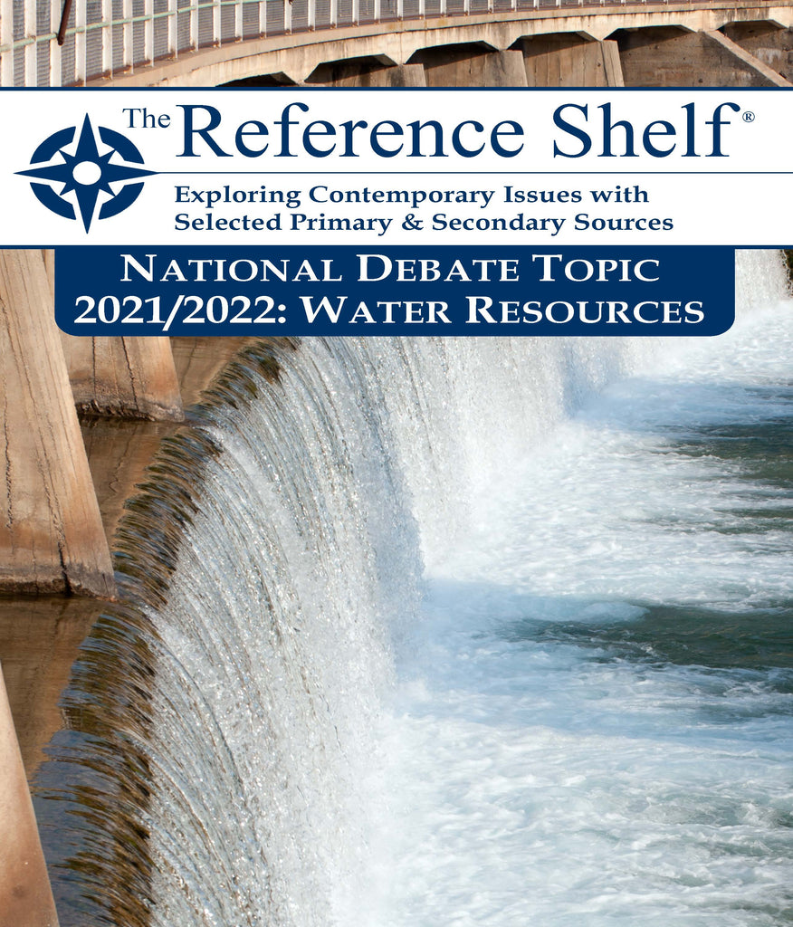 Reference Shelf National Debate Topic, 20212022 Water Resources HW