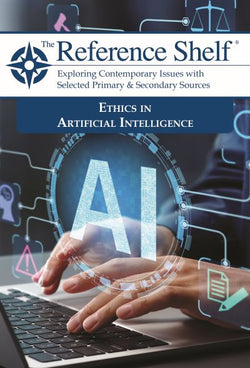 Reference Shelf: Ethics in Artificial Intelligence