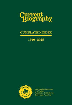 Current Biography Cumulative Index, 1940-2025