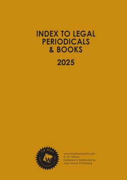 Index to Legal Periodicals & Books, 2025 Annual Cumulation