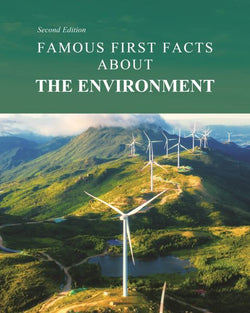Famous First Facts About the Environment, Second Edition