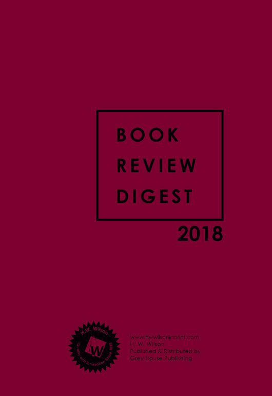 Book Review Digest, 2018 Annual Cumulation
