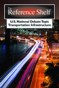 Reference Shelf: National Debate Topic: Transportation Infrastructure