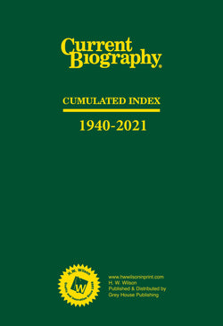 Current Biography Cumulative Index, 1940-2021