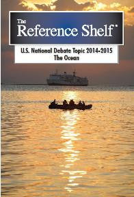 Reference Shelf: National Debate Topic, 2014-2015: The Ocean