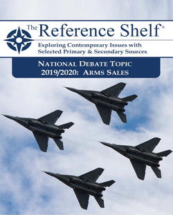 Reference Shelf: National Debate Topic, 2019-2020: Arms Sales