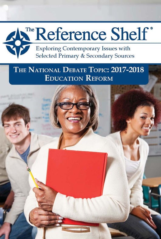 Reference Shelf: National Debate Topic, 2017-2018: Education Reform